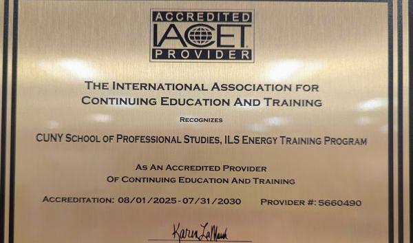 Photo of Plaque from International Association for Continuing Education and Training (IACET) Recognizing CUNY SPS, ILS Energy Training Program