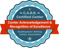 C.A.R.E. Certified Center. Center Acknowledgement & Recognition of Excellence. Southeastern Writing Center Association.