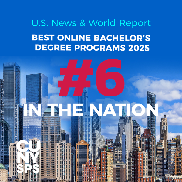 U.S. News & World Report. Best Online Bachelor's Degree Programs 2025. #6 In the Nation. CUNY SPS